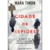 Cidade de Espiões de Mara Timon
