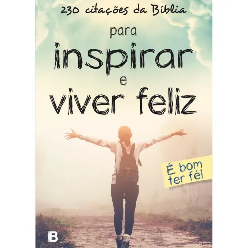 230 Citações da Bíblia para Inspirar e Viver Feliz