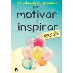 170 Citações e Mensagens para Motivar e Inspirar