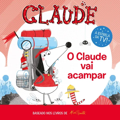 Claude - O Claude Vai Acampar de Alex T. Smith