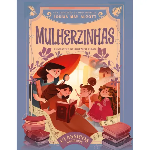 Clássicos Ilustrados: Mulherzinhas de Louisa May Alcott;