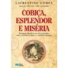 Cobiça, Esplendor E Miséria de LaurentinoGomes