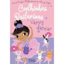 Coelhinhas Bailarinas Nº 2 - Vamos Dançar de Swapna Reddy