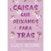 Coisas que Deixámos para Trás de Lucy Score