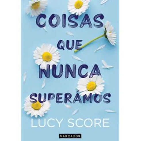 Coisas que Nunca Superámos de Lucy Score