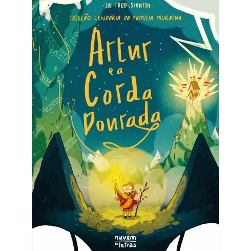 Coleção Lendária da Família Muralha - Artur e a Corda Dourada de Joe Todd-Stanton