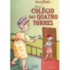 Colégio das Quatro Torres N.º 12 de Enid Blyton - Adeus, Colégio das Quatro Torres