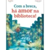 Com a Breca, Há Amor na Biblioteca! de Sara Ralha