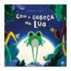 Com a Cabeça na Lua de Mafalda Mota