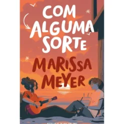 Com Alguma Sorte de Marissa Meyer