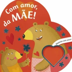Com Amor, da Mãe!