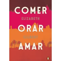 Comer, Orar, Amar de Elizabeth Gilbert
