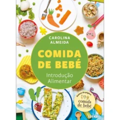 Comida de Bebé - Introdução Alimentar de Carolina Almeida