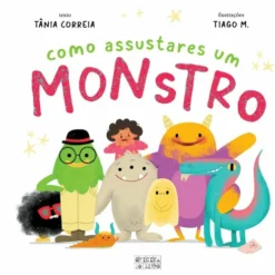 Como Assustares um Monstro de Tânia Correia