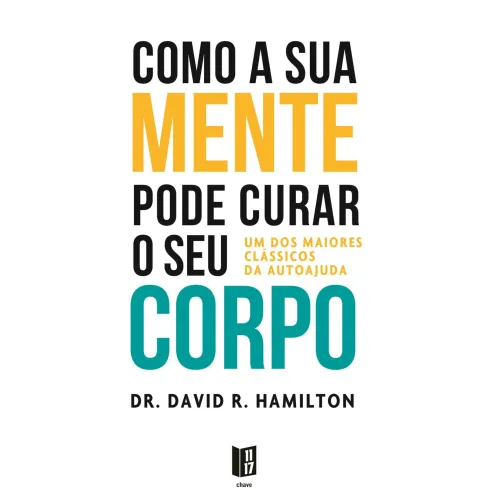 Como A Sua Mente Pode de Dr. David R. Hamilton