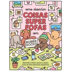 Como Desenhar Coisas Super Fofas com Bobbie Goods