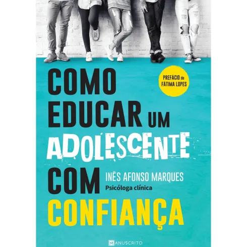 Como Educar Um Adolescente Com Confiança de Inês Afonso Marques