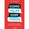 Como Falar Com Todos de Leil Lowndes