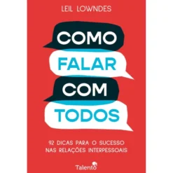 Como Falar Com Todos de Leil Lowndes