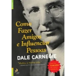 Como Fazer Amigos e Influenciar Pessoasde Dale Carnegie