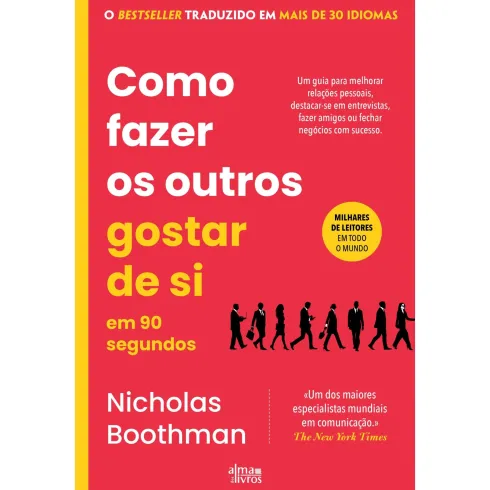 Como Fazer os Outros Gostar de Si em 90 Segundos de Nicholas Boothman