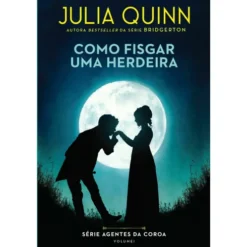 Como Fisgar uma Herdeira de Julia Quinn