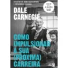 Como Impulsionar A Sua (Próxima) Carreira de Dale Carnegie