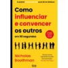 Como Influenciar E Convencer Os Outros Em 90 Segundos de Nicholas Boothman