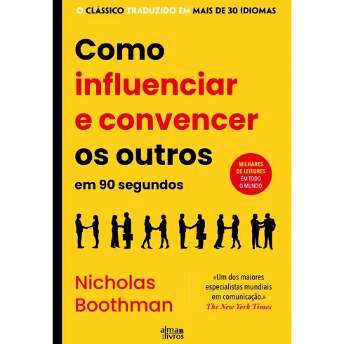 Como Influenciar E Convencer Os Outros Em 90 Segundos de Nicholas Boothman