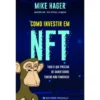 Como Investir em NFT de Mike Hager - Tudo o que Precisa de Saber Sobre Tokens Não Fungíveis