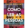 Como Ler As Pessoas de David Brooks