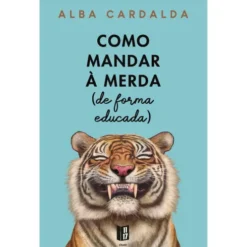 Como Mandar À Merda (De de Alba Cardalda