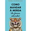 Como Mandar à Merda (De forma educada) de Alba Cardalda