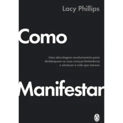 Como Manifestar de Lacy Phillips