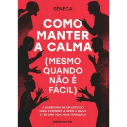 Como Manter A Calma de Séneca