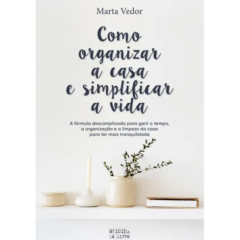 Como Organizar a Casa e Simplificar a Vida