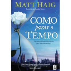 Como Parar o Tempo de Matt Haig