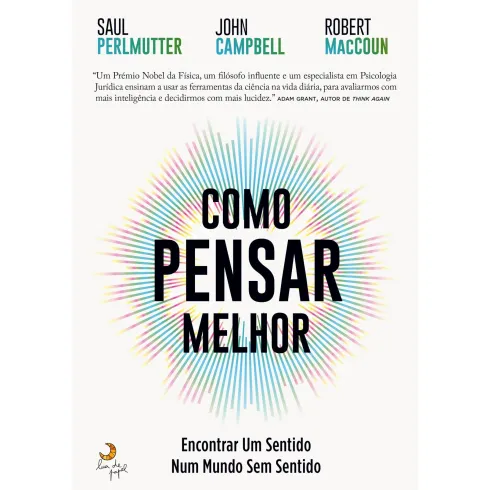 Como Pensar Melhor de Saul Perlmutter, John Campbell, Robert Maccoun