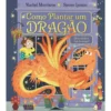 Como Plantar um Dragão de Rachel Morrisroe