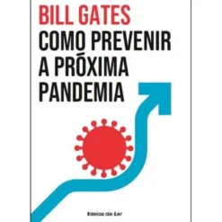Como Prevenir a Próxima Pandemia de Bill Gates
