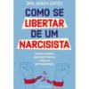 Como Se Libertar de um Narcisista de Sarah Davies