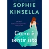 Como é Sentir Isto de Sophie Kinsella