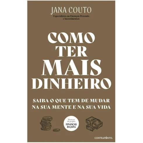 Como Ter Mais Dinheiro de Jana Couto