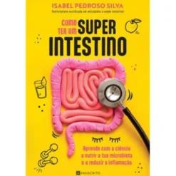 Como ter um Superintestino de Isabel Pedroso