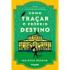 Como Traçar o Próprio Destino de Kristen Perrin