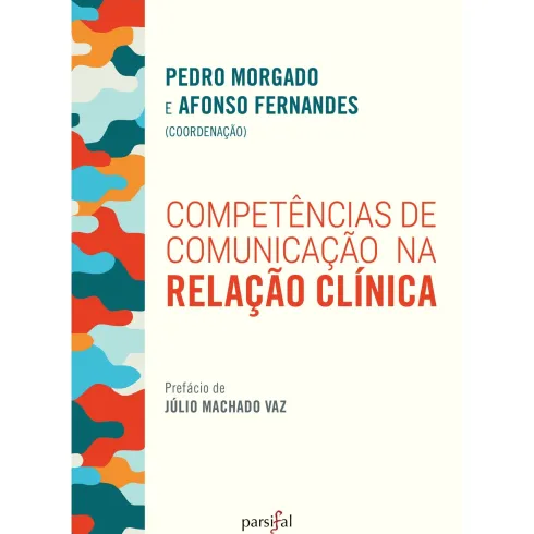 Competências De Comunicação Na Relação Clínica de Pedro Morgado