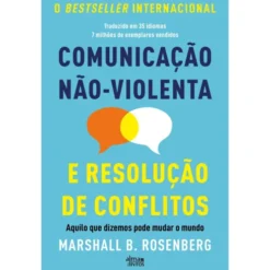 Comunicação Não-Violenta E Resolução De Conflitos de Marshall B. Rosenberg