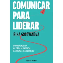 Comunicar Para Liderar de Irina Golovanova
