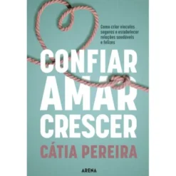Confiar, Amar, Crescer de Cátia Pereira
