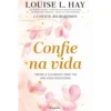 Confie Na Vida de Louise L. Hay E Cheryl Richardson